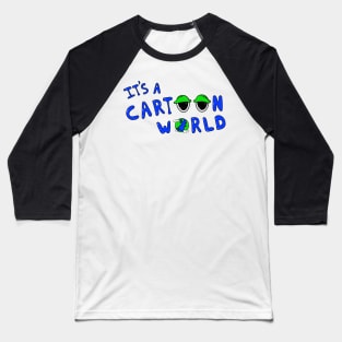 It's A Cartoon World Baseball T-Shirt